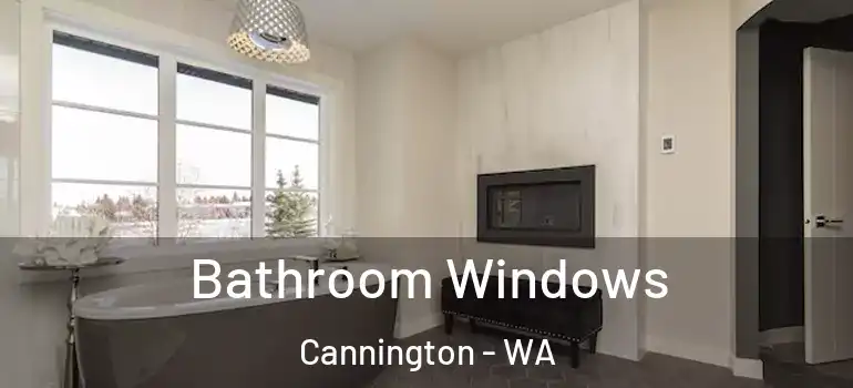  Bathroom Windows Cannington - WA