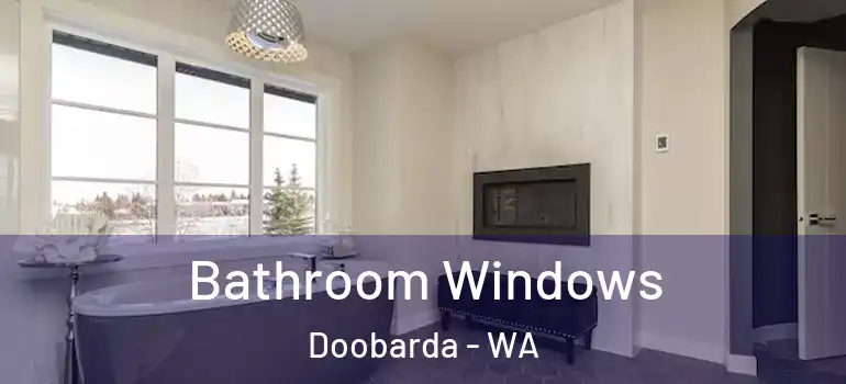  Bathroom Windows Doobarda - WA