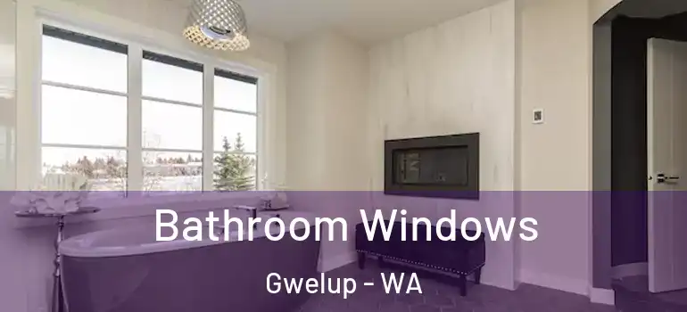  Bathroom Windows Gwelup - WA