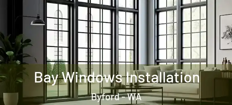 Bay Windows Installation Byford - WA