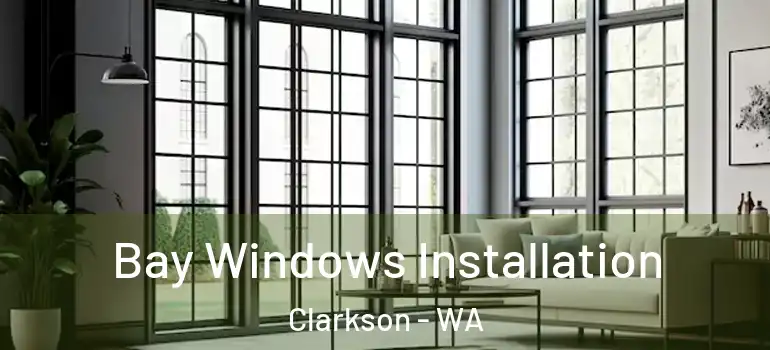  Bay Windows Installation Clarkson - WA