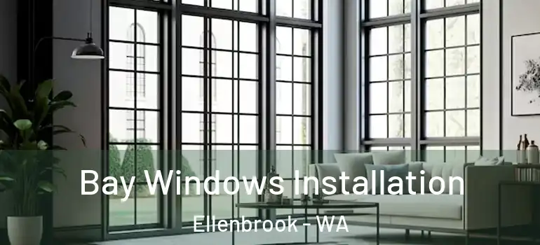 Bay Windows Installation Ellenbrook - WA