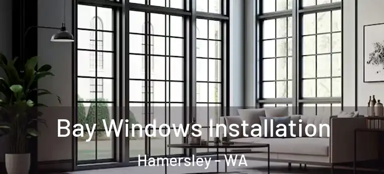  Bay Windows Installation Hamersley - WA
