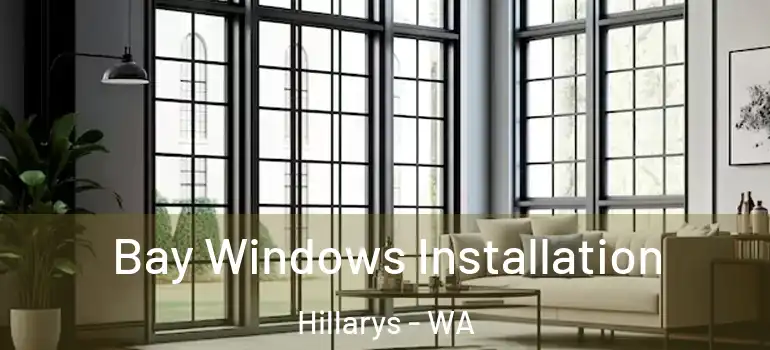 Bay Windows Installation Hillarys - WA