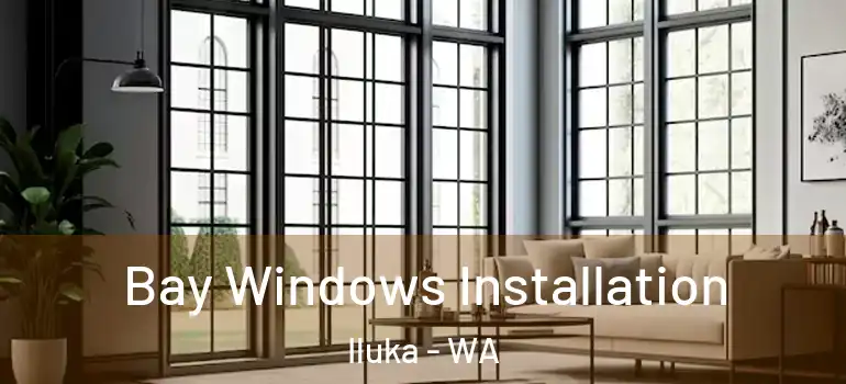  Bay Windows Installation Iluka - WA