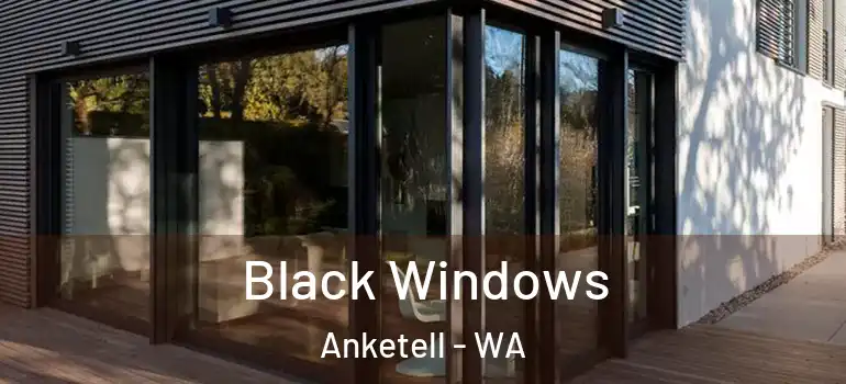 Black Windows Anketell - WA