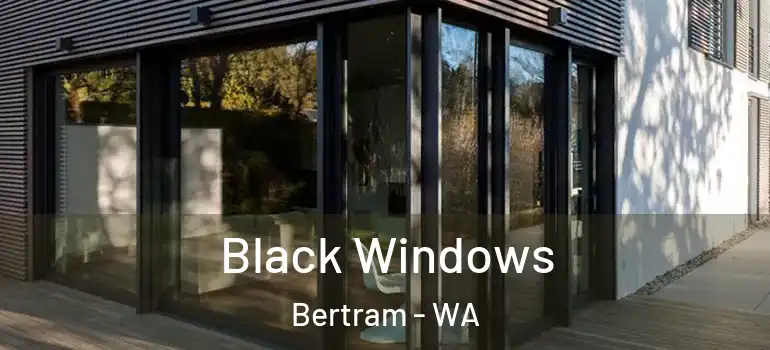  Black Windows Bertram - WA