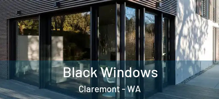 Black Windows Claremont - WA