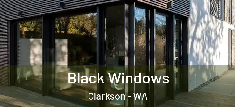  Black Windows Clarkson - WA