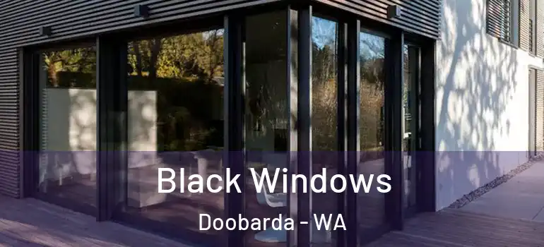  Black Windows Doobarda - WA