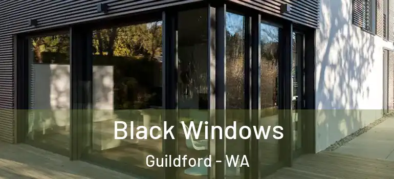  Black Windows Guildford - WA