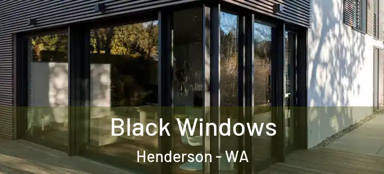  Black Windows Henderson - WA
