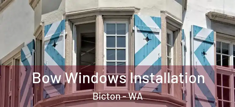 Bow Windows Installation Bicton - WA