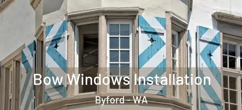 Bow Windows Installation Byford - WA