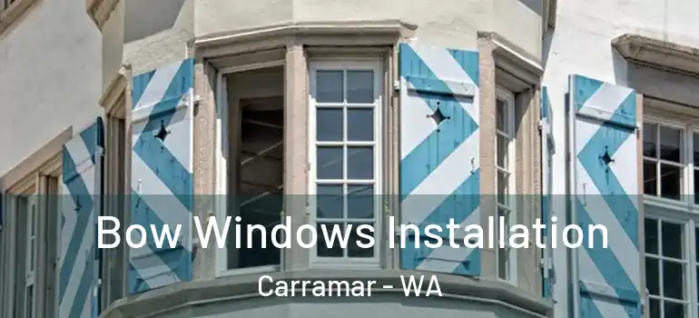 Bow Windows Installation Carramar - WA