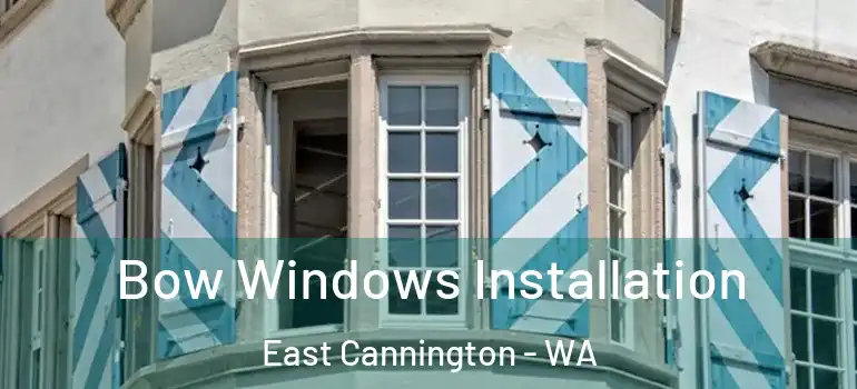 Bow Windows Installation East Cannington - WA
