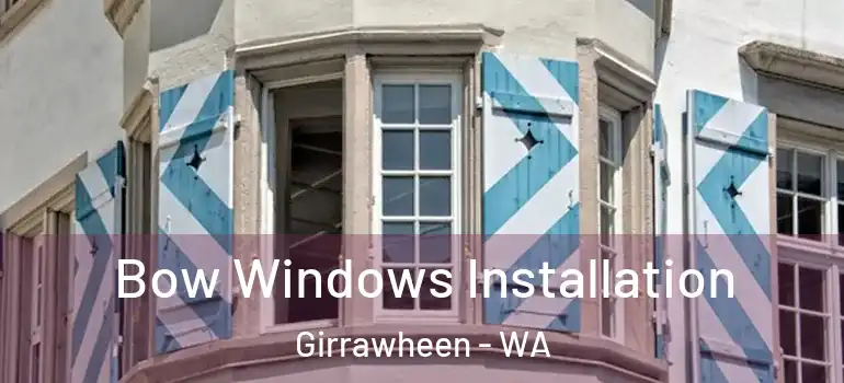  Bow Windows Installation Girrawheen - WA