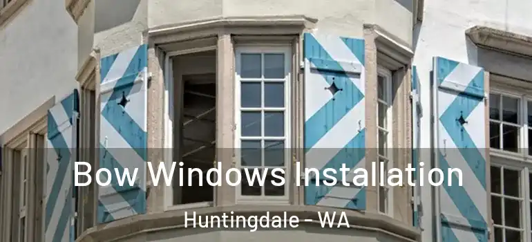 Bow Windows Installation Huntingdale - WA