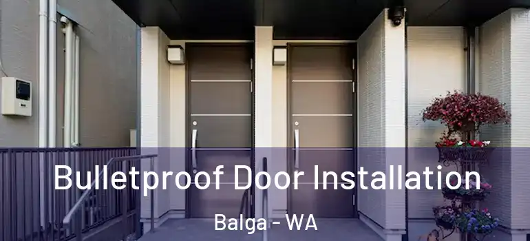 Bulletproof Door Installation Balga - WA