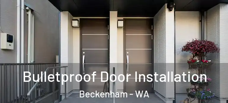 Bulletproof Door Installation Beckenham - WA