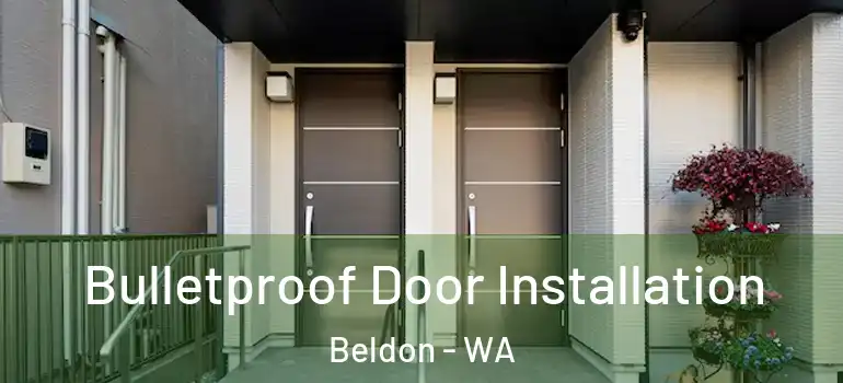  Bulletproof Door Installation Beldon - WA