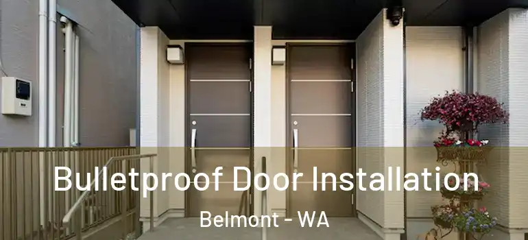  Bulletproof Door Installation Belmont - WA