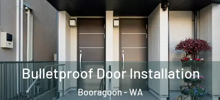  Bulletproof Door Installation Booragoon - WA
