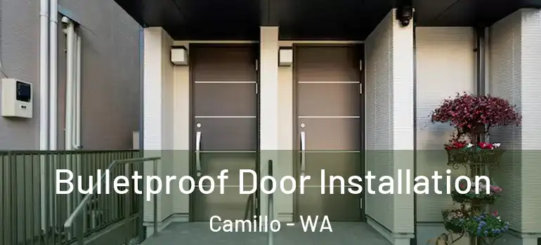  Bulletproof Door Installation Camillo - WA