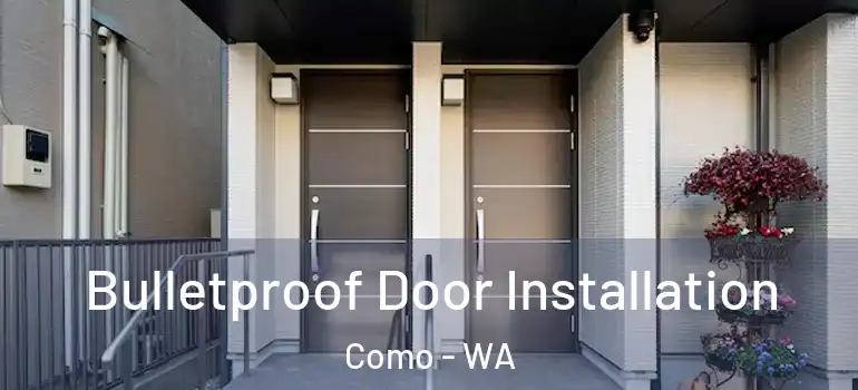  Bulletproof Door Installation Como - WA