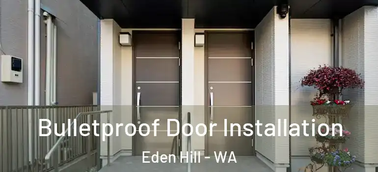 Bulletproof Door Installation Eden Hill - WA