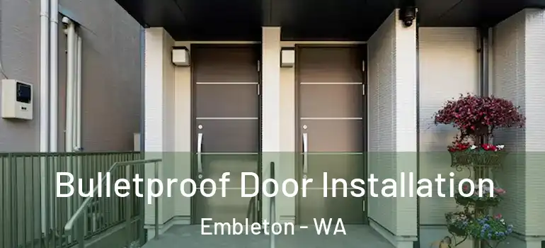 Bulletproof Door Installation Embleton - WA