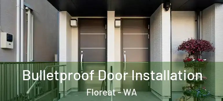  Bulletproof Door Installation Floreat - WA
