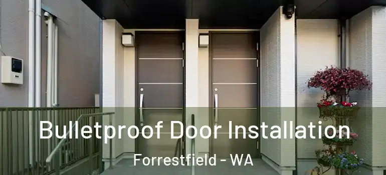  Bulletproof Door Installation Forrestfield - WA