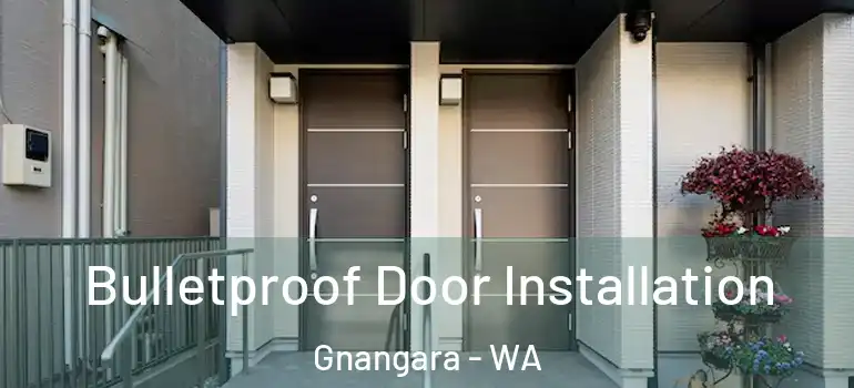 Bulletproof Door Installation Gnangara - WA