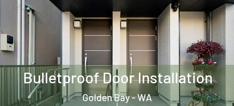 Bulletproof Door Installation Golden Bay - WA