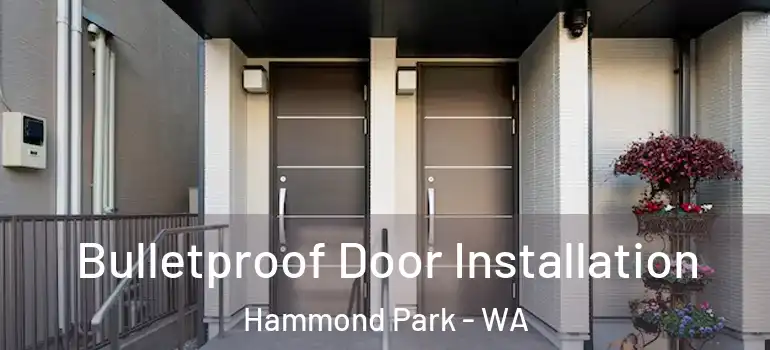 Bulletproof Door Installation Hammond Park - WA