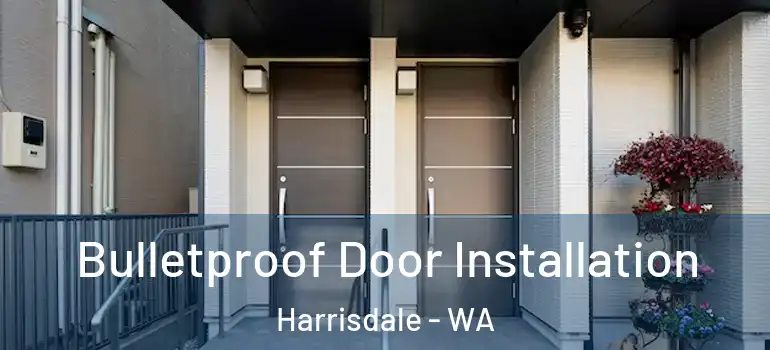  Bulletproof Door Installation Harrisdale - WA