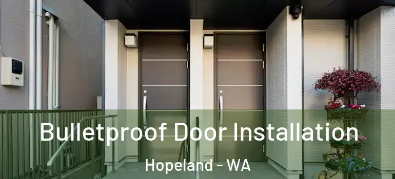  Bulletproof Door Installation Hopeland - WA