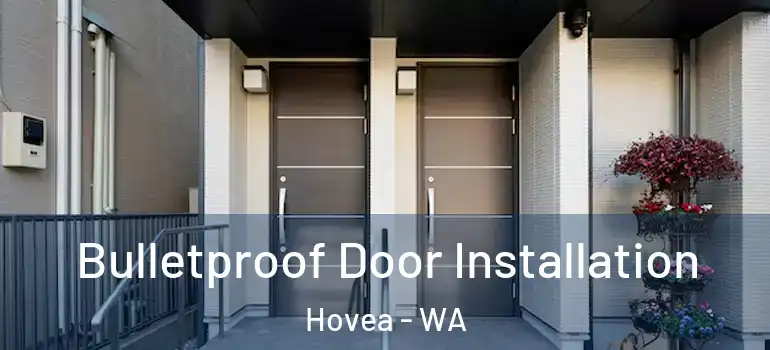  Bulletproof Door Installation Hovea - WA