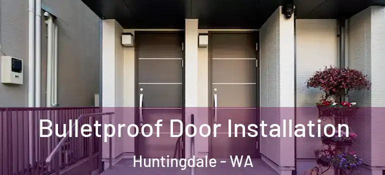  Bulletproof Door Installation Huntingdale - WA