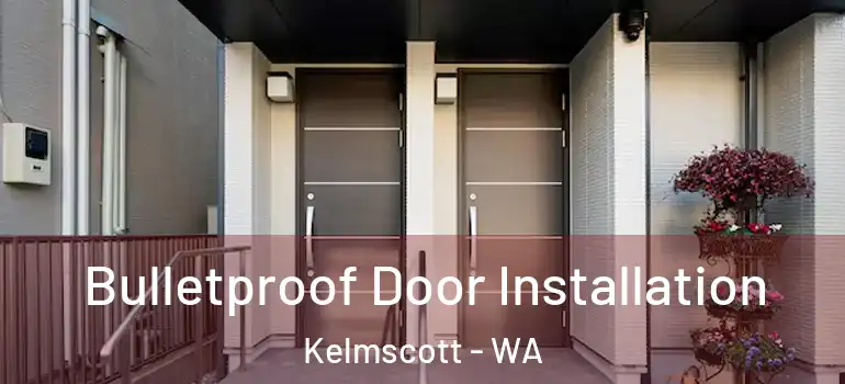  Bulletproof Door Installation Kelmscott - WA