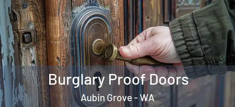  Burglary Proof Doors Aubin Grove - WA