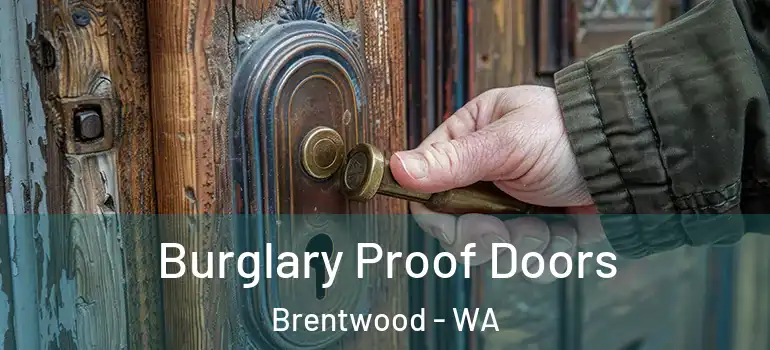 Burglary Proof Doors Brentwood - WA