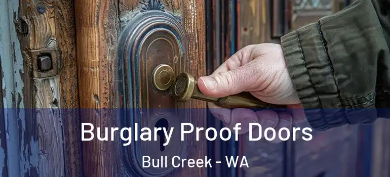 Burglary Proof Doors Bull Creek - WA