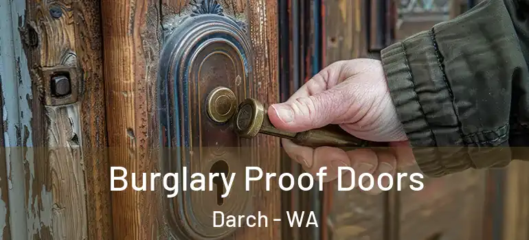  Burglary Proof Doors Darch - WA