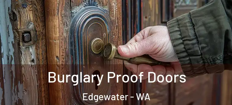 Burglary Proof Doors Edgewater - WA