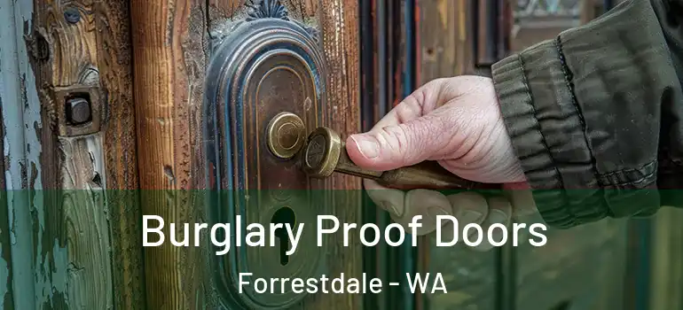  Burglary Proof Doors Forrestdale - WA