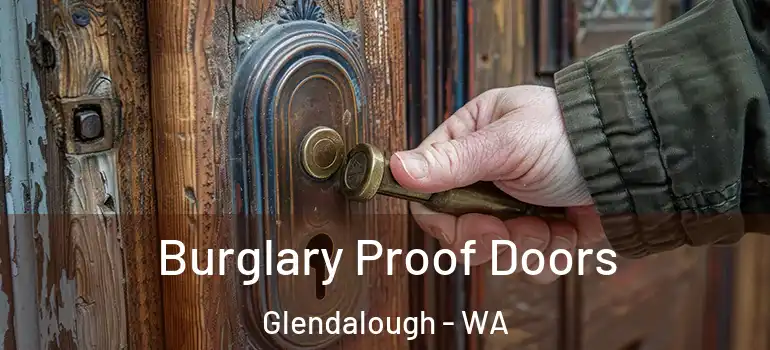  Burglary Proof Doors Glendalough - WA