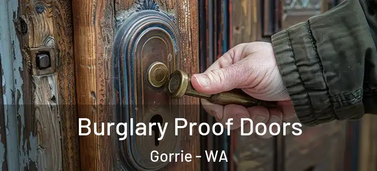 Burglary Proof Doors Gorrie - WA