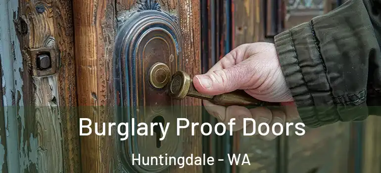Burglary Proof Doors Huntingdale - WA